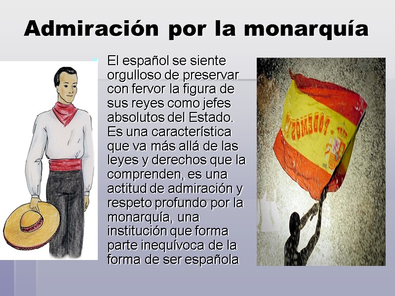 Admiración por la monarquía   El español se siente orgulloso de preservar con